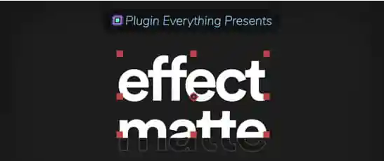 Effect Matte AE板遮罩底栏文字特效 V1.3.8